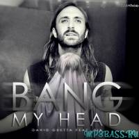 David Guetta feat Sia - Bang My Head (Original Mix)