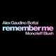 Песня Alex Gaudino - Remember Me (feat. Bottai & Moncrieff & Blush)