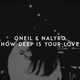 Oneil - How Deep Is Your Love (feat. Nalyro)