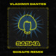 Vladimir Dantes - Sasha (Shnaps Remix)