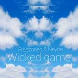 Freezones - Wicked Game 2022 (feat. Neyba)