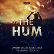 Песня Dimitri Vegas & Like Mike - The Hum (feat. Ummet Ozcan)