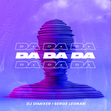 DJ DimixeR - Da Da Da (feat. Serge Legran)