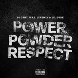 50 Cent - Power Powder Respect (feat. Jeremih & Lil Durk)