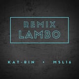 Kat-rin & Msl16 - Lambo (Remix)