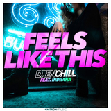 Drenchill - Feels Like This (feat. Indiiana)