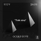 FILV - Fukk Sleep (feat. Ocean Dive & Pane)