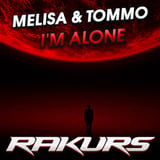 Песня Melisa & Tommo - I'm Alone (Rakurs Remix)