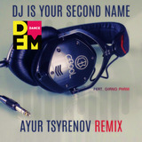 C-Bool & Giang Pham - DJ Is Your Second Name (Ayur Tsyrenov Remix)