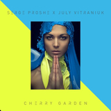 Serge Proshe & July Vitraniuk - Cherry Garden (The Organism Remix)