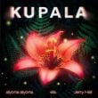 Alyona Alyona - Kupala (feat. Jerry Heil & Ela.)