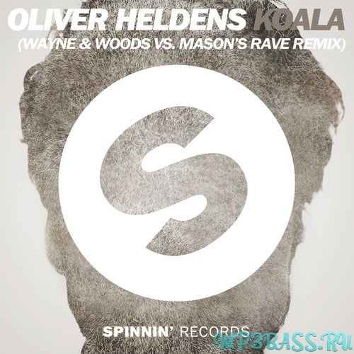 Песня Oliver Heldens - Koala (Wayne, Woods vs. Masons Rave Remix)