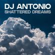 Песня DJ Antonio - Shattered Dreams