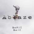 Bandi - Ablaze (feat. Bagi)