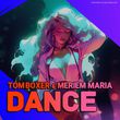 Tom Boxer - Dance (feat. Meriem Maria)
