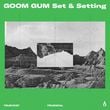 Песня Goom Gum - Set & Setting (Original Mix)