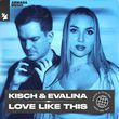 Kisch - Love Like This (feat. Evalina)