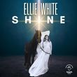 Ellie White - Shine