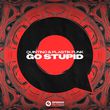 Quintino - Go Stupid (feat. Plastik Funk)