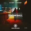 DJ Jedy - Snowball (feat. Hakdeep)
