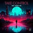 Песня Oneil - Take Control (feat. Kanvise & Aize)