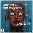 Valy Mo & Fab Massimo - Live Wire (Extended Mix)