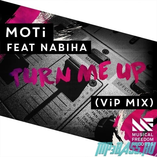 Песня MOTi feat. Nabiha - Turn Me Up (VIP Mix)