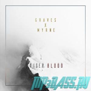Graves - Tiger Blood (feat. Myrne)