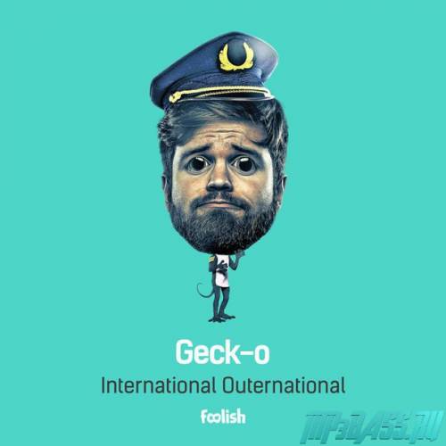 Geck-O - International Outernational (Radio Edit)