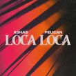 R3hab - Loca Loca (feat. Pelican)