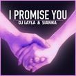 DJ Layla - I Promise You (feat. Sianna)