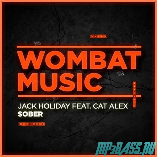 Jack Holiday & Cat Alex - Sober (Original Mix)