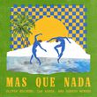 Oliver Heldens - Mas Que Nada (feat. Ian Asher & Sergio Mendes)