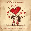 DJ Jedy - Nothing's Gonna Change My Love for You (feat. Niki Four)