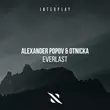 Alexander Popov - Everlast (feat. Otnicka)