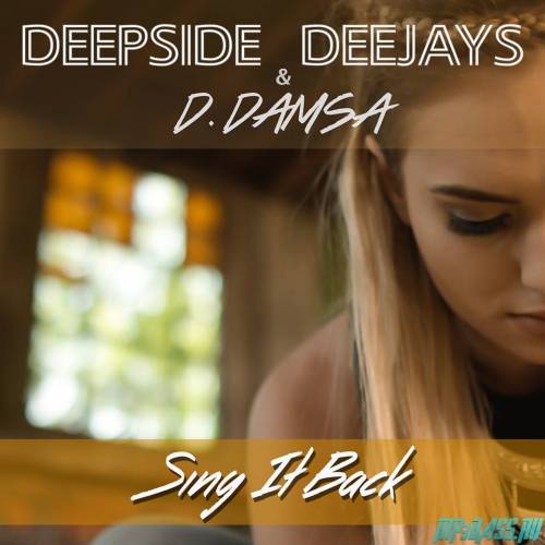 Песня Deepside Deejays & D.Damsa - Sing It Back (Extended Mix)