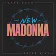 Cash Cash - New Madonna (feat. Bryce Vine)