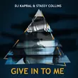 DJ Kapral - Give In to Me (feat. Stassy Collins)