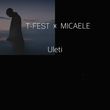 T-Fest - Uleti (feat. Micaele)