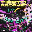 Tiësto - My City (feat. Prophecy)