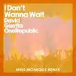 David Guetta & OneRepublic - I Don't Wanna Wait (Miss Monique Remix)
