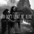 Giolì & Assia - God Don't Leave Me Alone (Adam Sellouk Remix)