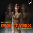 Vicky Who? - Eighty Six (Benny Benassi Remix)