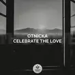Otnicka - Celebrate The Love