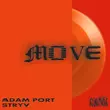 Adam Port & Keinemusik - Move (feat. Stryv & Malachiii)