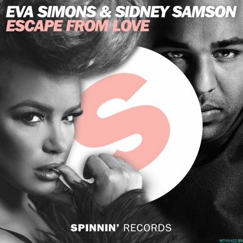 Песня Sidney Samson - Escape From Love (feat. Eva Simons)