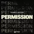 Tujamo - Permission (feat. Jayover)