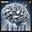 Песня Natan - Can't Get Out Of My Head