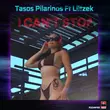 Песня Tasos Pilarinos & Liltzek - I Can't Stop (Radio Edit)