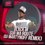 Песня Black M - Sur Ma Route (DJ Martynoff Remix)